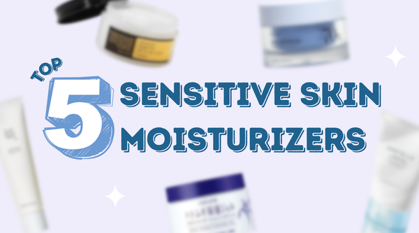 Top 5 Moisturizers for Sensitive Skin: Hydration Without Irritation