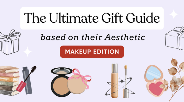 The Ultimate Gift Guide: Makeup Edition